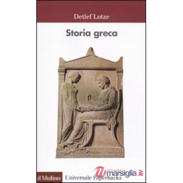Storia greca. Dalle origini all'età ellenistica