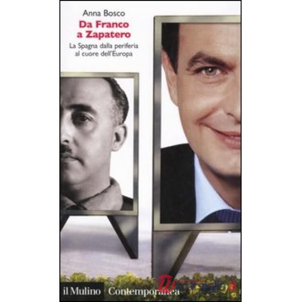 Da Franco a Zapatero. La Spagna dalla periferia al cuore dell'Europa