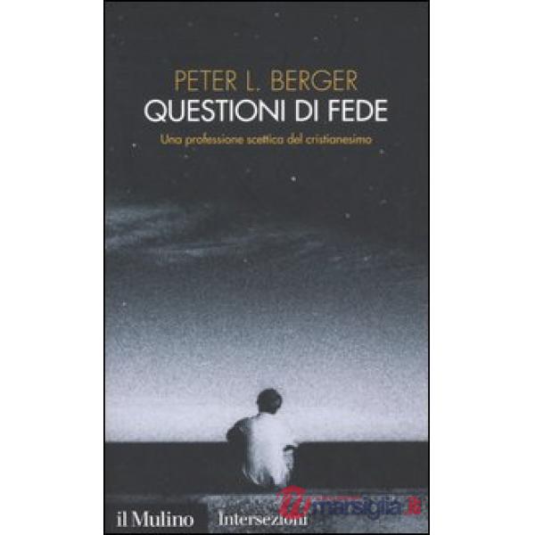 Questioni di fede. Una professione scettica del cristianesimo