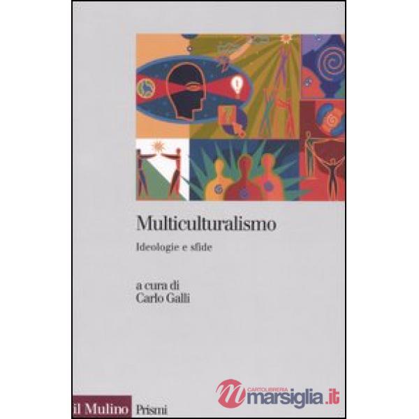 Multiculturalismo. Ideologia e sfide