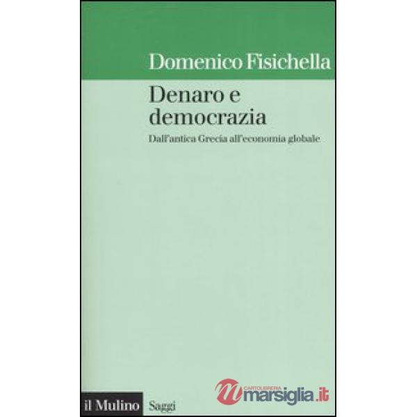 Denaro e democrazia. Dall'antica Grecia all'economia globale