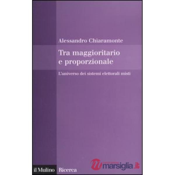 Tra maggioritario e proporzionale. L'universo dei sistemi elettorali misti