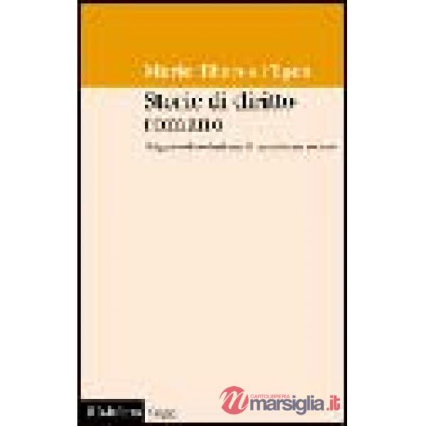 Storie di diritto romano. Origine ed evoluzione di un sistema sociale