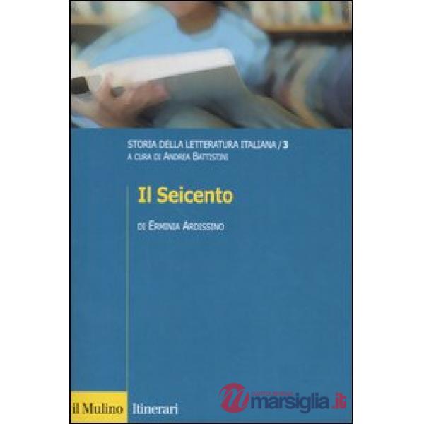 Storia della letteratura italiana. Vol. 3: Il Seicento.
