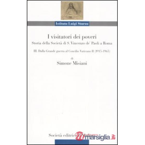 Visitatori dei poveri. Storia della società di S. Vincenzo de' Paoli a Roma (I).