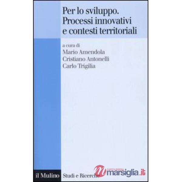 Per lo sviluppo. Processi innovativi e contesti territoriali