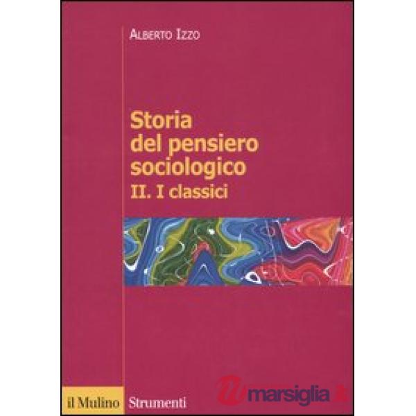 Storia del pensiero sociologico. Vol. 2: I classici