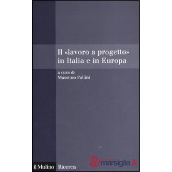 «lavoro a progetto» in Italia e in Europa (Il)