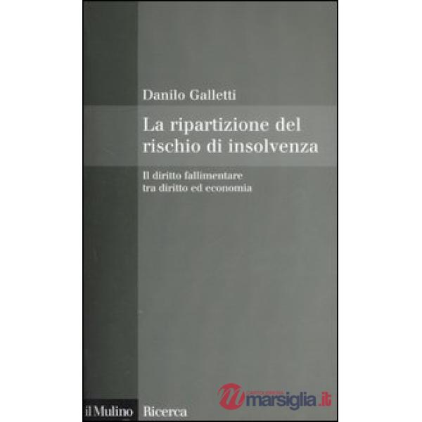 Ripartizione del rischio di insolvenza. Il diritto fallimentare tra diritto ed e
