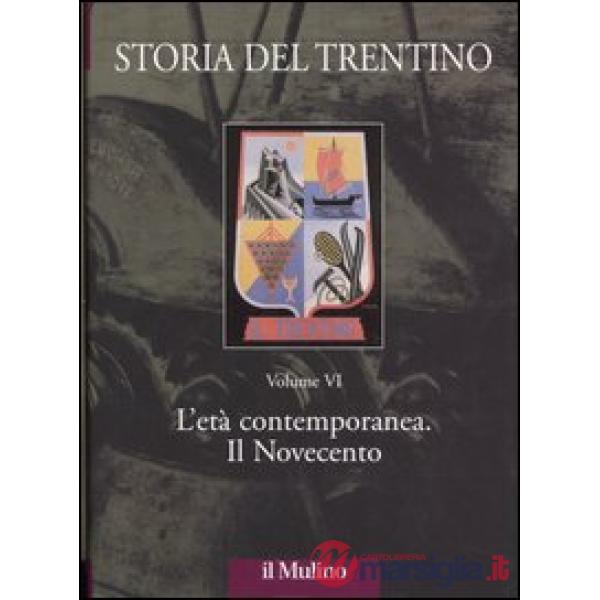 Storia del Trentino. Vol. 6: L'età contemporanea. Il Novecento