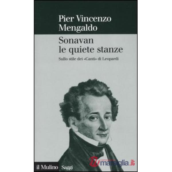Sonavan le quiete stanze. Sullo stile dei «Canti» di Leopardi