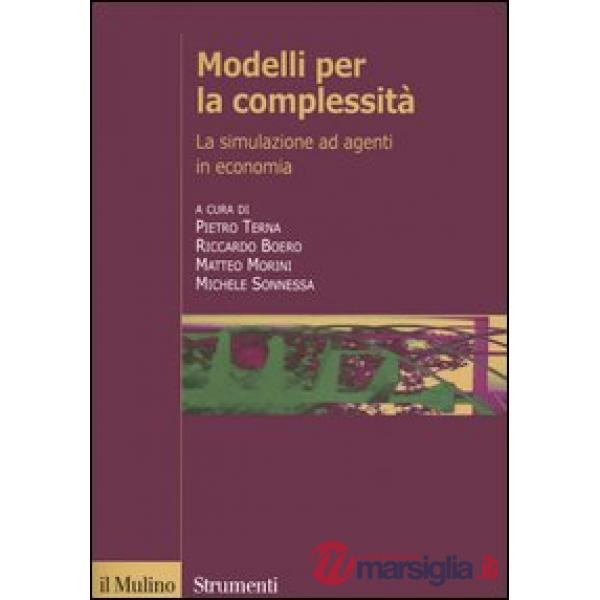 Modelli per la complessità. La simulazione ad agenti in economia