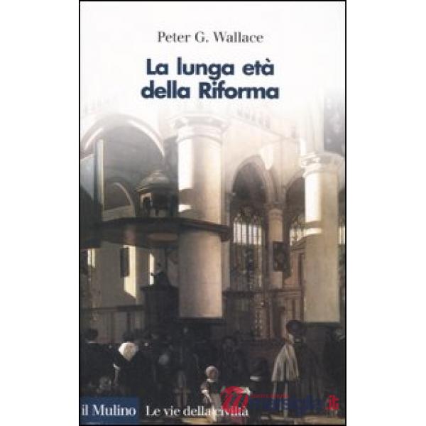 Lunga età della Riforma (La)
