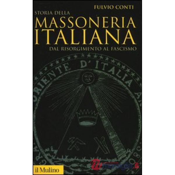 Storia della massoneria italiana. Dal Risorgimento al fascismo