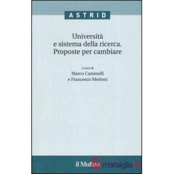 Università e sistema della ricerca. Proposte per cambiare