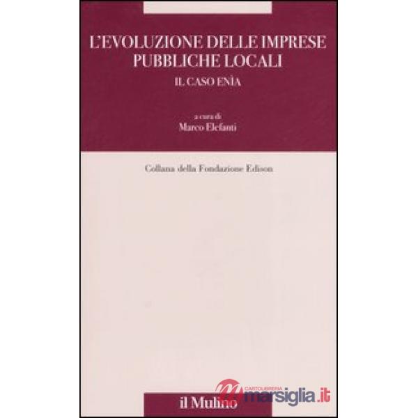 Evoluzione delle imprese pubbliche locali. Il caso Enìa (L')