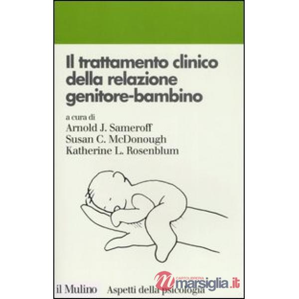 Trattamento clinico della relazione genitore-bambino (Il)