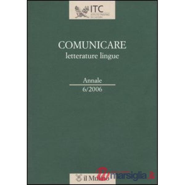 Comunicare letterature lingue (2006). Vol. 6