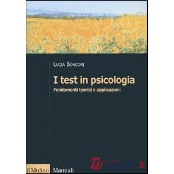 Test in psicologia. Fondamenti teorici e applicazioni (I)