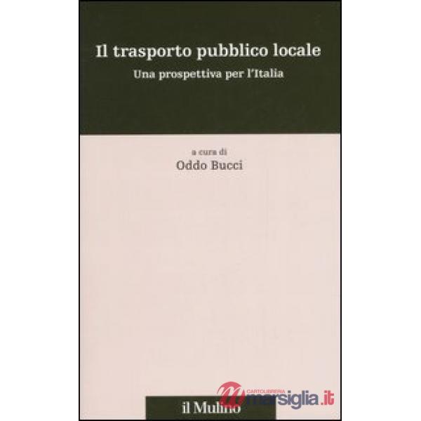 Trasporto pubblico locale. Una prospettiva per l'Italia (Il)