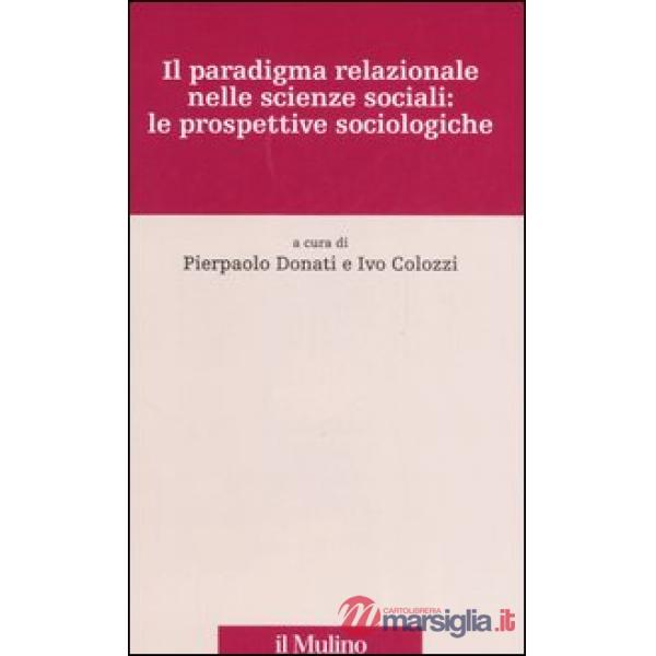 Paradigma relazionale nelle scienze sociali: le prospettive sociologiche (Il)