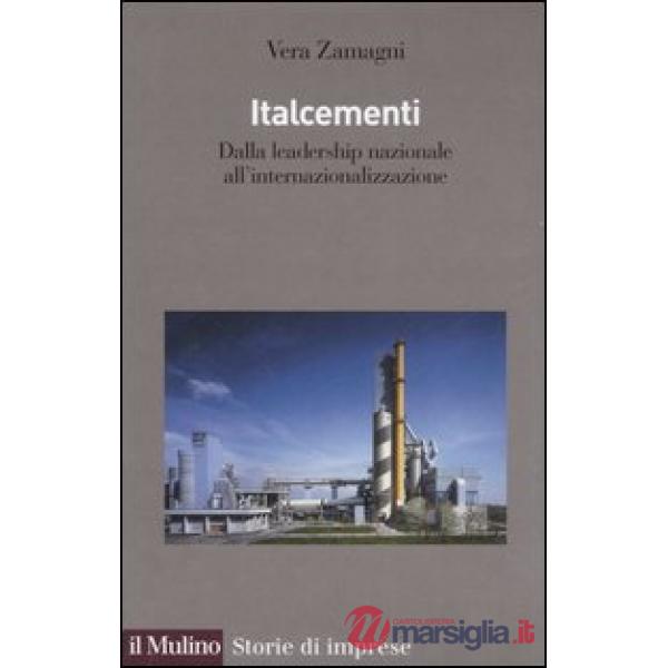 Italcementi. Dalla leadership nazionale all'internazionalizzazione