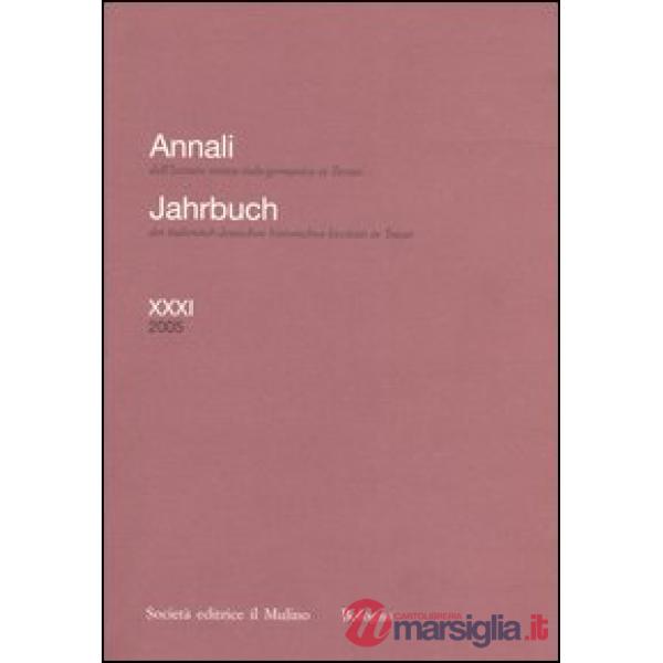 Annali dell'Istituto storico italo-germanico in Trento (2005). Vol. 31