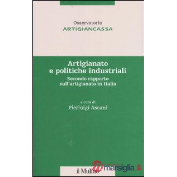 Artigianato e politiche industriali. Secondo rapporto sull'artigianato in Italia