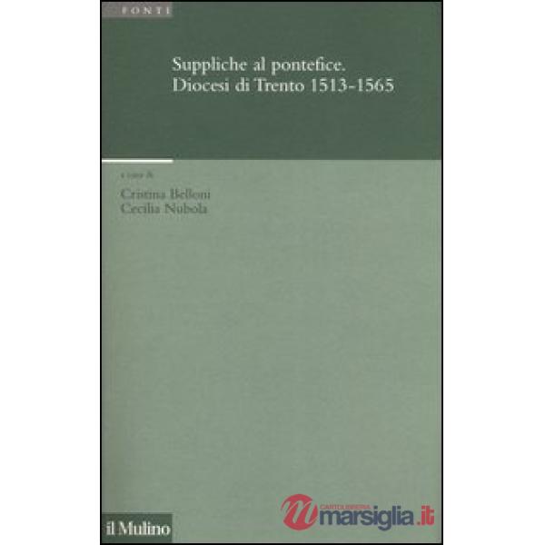Suppliche al pontefice. Diocesi di Trento (1513-1565)