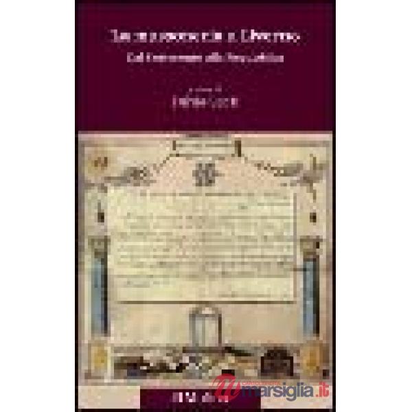 Massoneria a Livorno. Dal Settecento alla Repubblica (La)