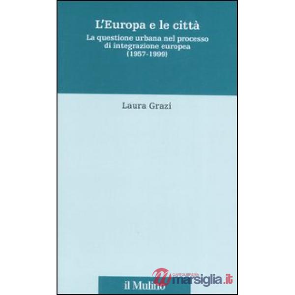Europa e le città. La questione urbana nel processo di integrazione europea (195