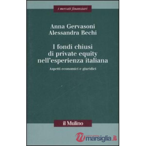 Fondi chiusi di private equity nell'esperienza italiana. Aspetti economici e giu