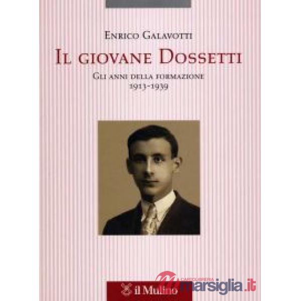 Giovane Dossetti. Gli anni della formazione 1913-1939 (Il)