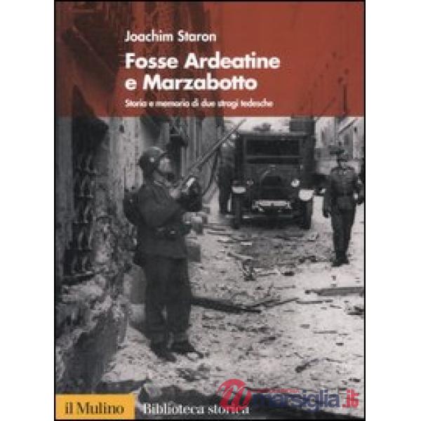 Fosse Ardeatine e Marzabotto. Storia e memoria di due stragi tedesche