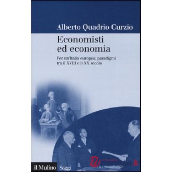 Economisti ed economia. Per un'Italia europea: paradigmi tra il XVIII e il XX se