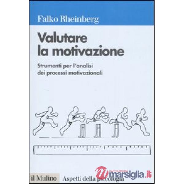 Valutare la motivazione. Strumenti per l'analisi dei processi motivazionali
