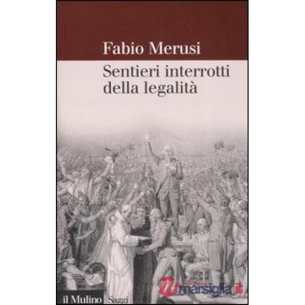 Sentieri interrotti della legalità. La decostruzione del diritto amministrativo