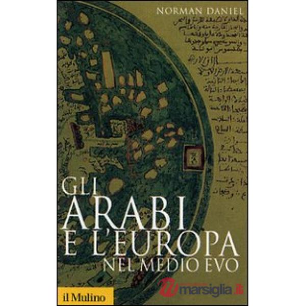 Arabi e l'Europa nel Medio Evo (Gli)