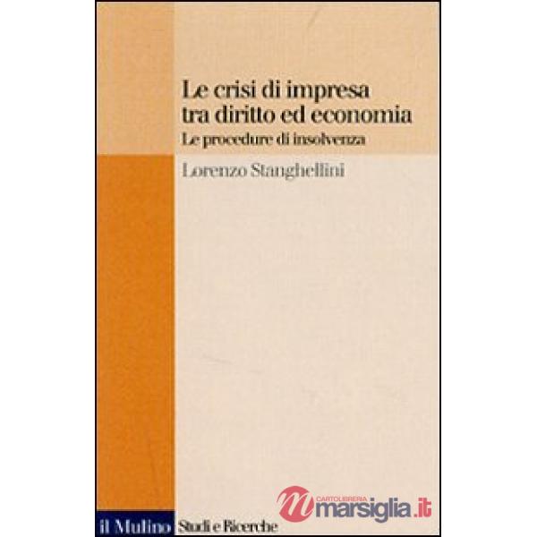 Crisi di impresa tra diritto ed economia. Le procedure di insolvenza (Le)