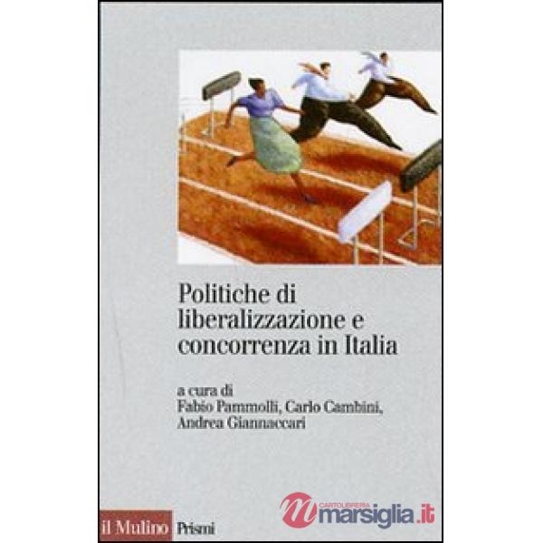 Politiche di liberalizzazione e concorrenza in Italia