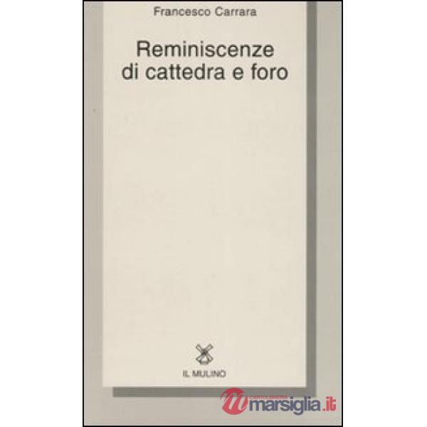 Reminiscenze di cattedra e foro