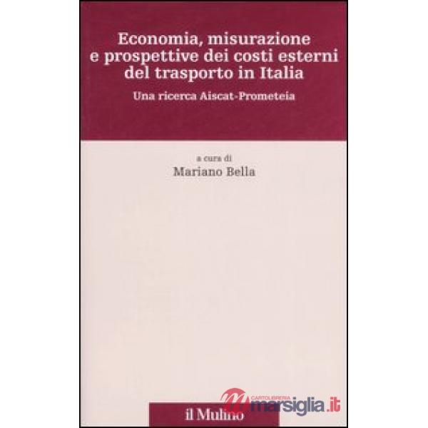 Economia, misurazione e prospettive dei costi esterni del trasporto in Italia. U