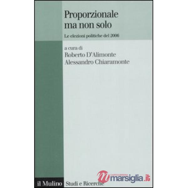 Proporzionale ma non solo. Le elezioni politiche del 2006