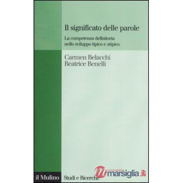 Significato delle parole. La competenza definitoria nello sviluppo tipico e atipico (Il)