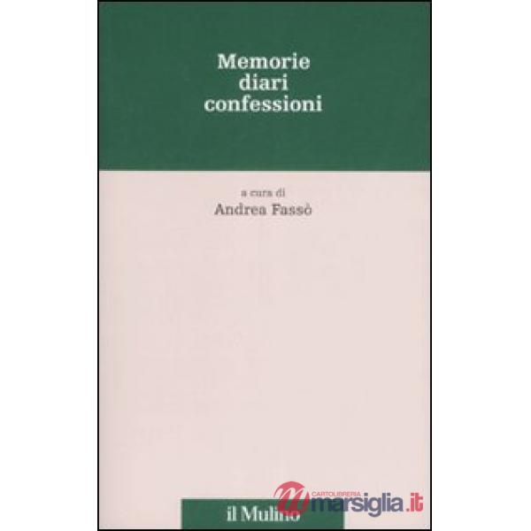 Memorie, diari, confessioni