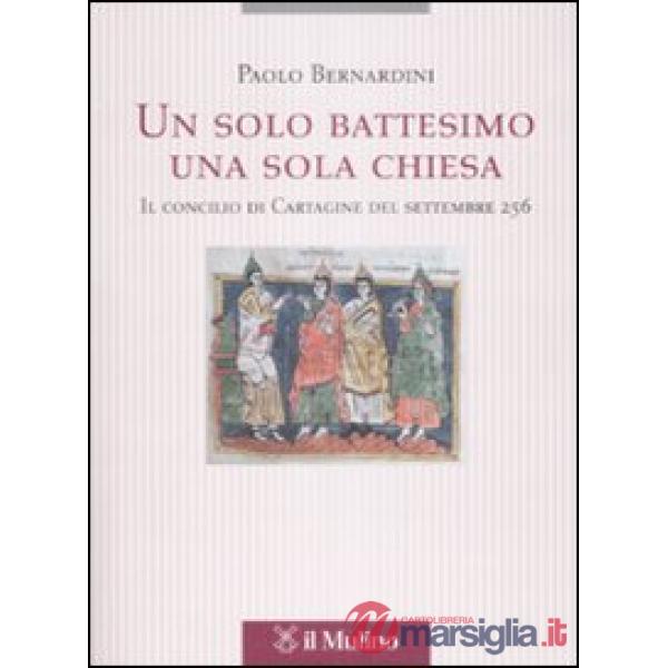 Un solo battesimo una sola Chiesa. Il concilio di Cartagine del settembre 256
