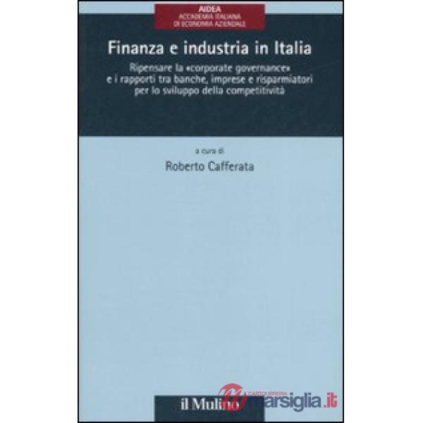 Finanza e industria in Italia. Ripensare la «corporate governance» e i rapporti 