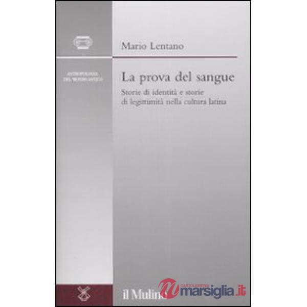 Prova del sangue. Storie di identità e storie di legittimità nella cultura latin