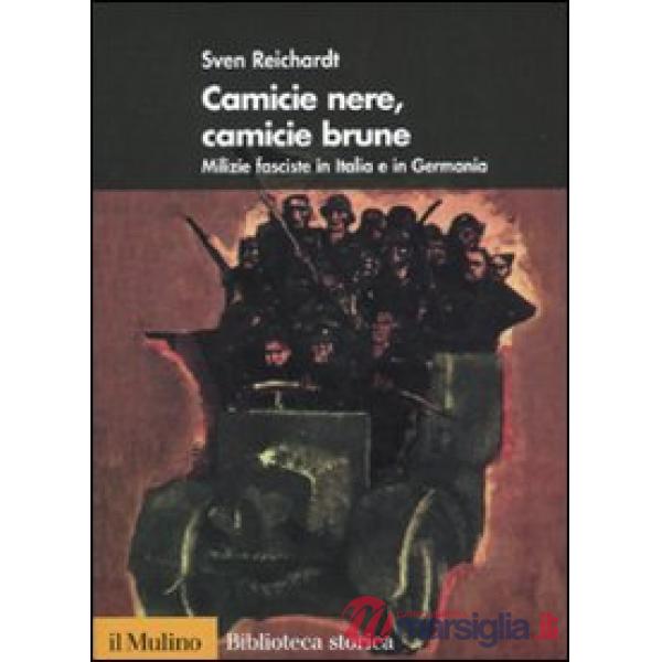 Camicie nere, camicie brune. Milizie fasciste in Italia e in Germania