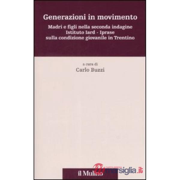 Generazioni in movimento. Madri e figli nella seconda indagine Istituto Iard-Ipr